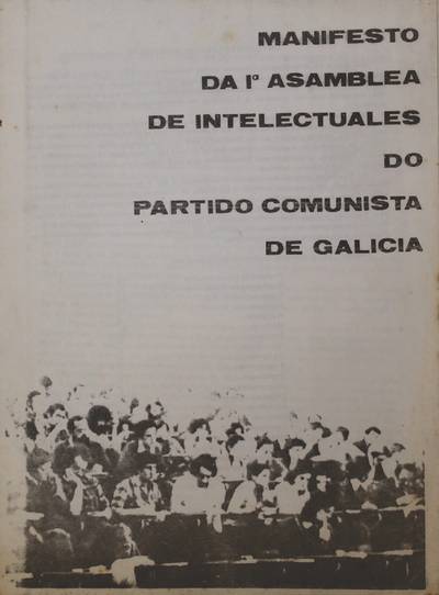�Manifesto da 1� Asamblea de intelectuales do Partido Comunista de Galicia�