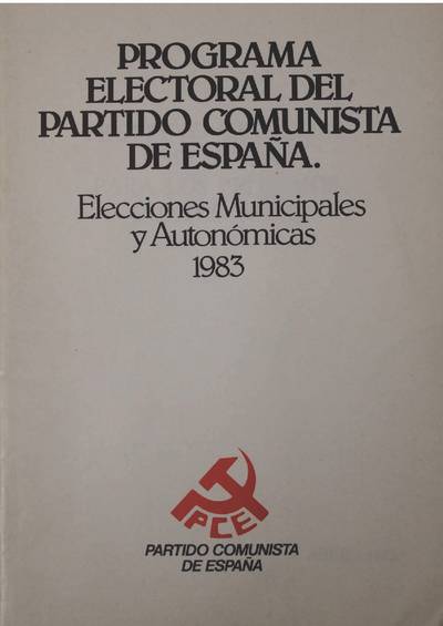�Programa electoral del Partido Comunista de Espa�a. Elecciones municipales y auton�micas. 1983�
